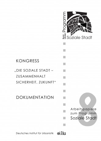 Cover: Soziale Stadt: Kongress "Die Soziale Stadt - Zusammenhalt, Sicherheit...