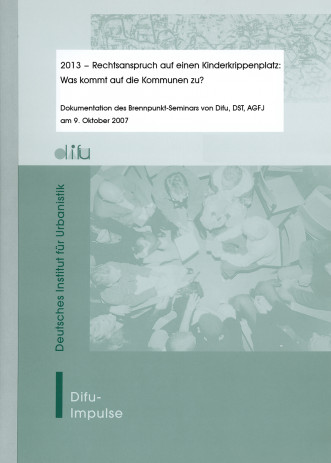 Cover: 2013 - Rechtsanspruch auf einen Kinderkrippenplatz: Was kommt auf die ...