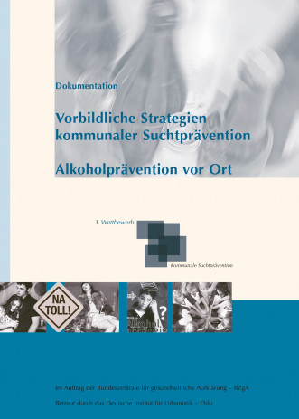 Cover: 3. Bundeswettbewerb "Vorbildliche Strategien kommunaler Suchtprävention":