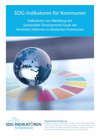 Cover: SDG-Indikatoren für Kommunen. Indikatoren zur Abbildung der Sustanable Development Goals der Vereinten Nationen in deutschen Kommunen. Abbildung eines Globus