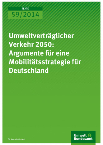 Cover: Umweltverträglicher Verkehr 2050: Argumente für eine Mobilitätsstrategie