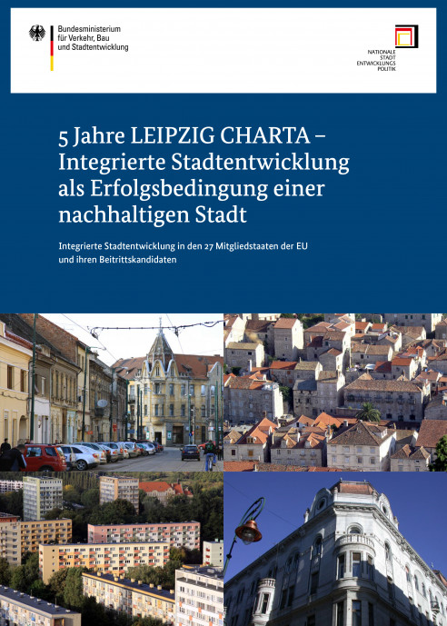 5 Jahre LEIPZIG CHARTA - Integrierte Stadtentwicklung als Erfolgsbedingung einer nachhaltigen 