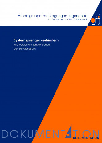 Cover: Systemsprenger verhindern. Wie werden die Schwierigen zu den ...