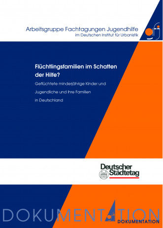 Cover: Flüchtlingsfamilien im Schatten der Hilfe? Geflüchtete minderjährige ...