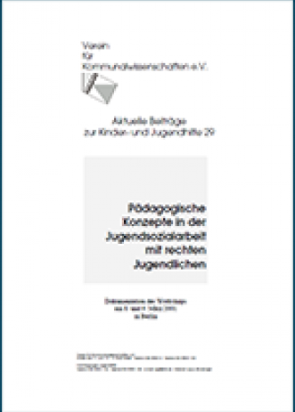 Cover: Pädagogische Konzepte in der Jugendsozialarbeit mit rechten Jugendlichen