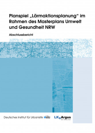 Cover: Planspiel „Lärmaktionsplanung“ im Rahmen des Masterplans Umwelt und Gesun