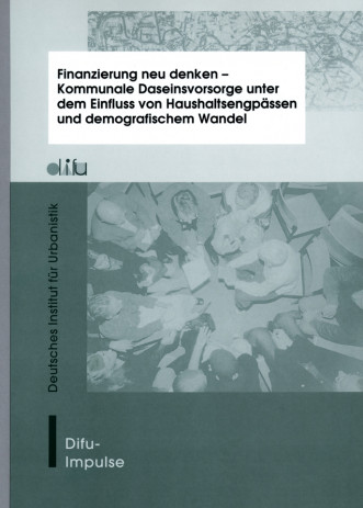 Cover: Finanzierung neu denken - Kommunale Daseinsvorsorge unter dem Einfluss...