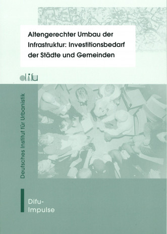 Cover: Altengerechter Umbau der Infrastruktur: Investitionsbedarf der Städte und