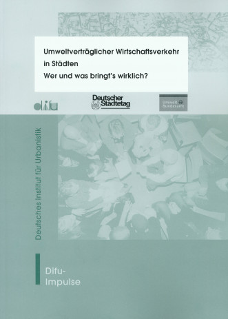 Cover: Umweltverträglicher Wirtschaftsverkehr in Städten. Wer oder was bringt's