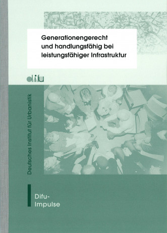 Cover: Generationengerecht und handlungsfähig bei leistungsfähiger Infrastruktur